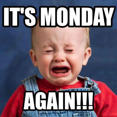 Its-Monday-again-no